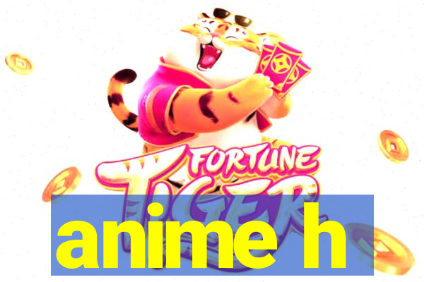 anime h